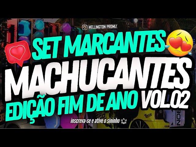  SET MARCANTES MACHUCANTES SÓ AS MELHORES PRA LEMBRAR!