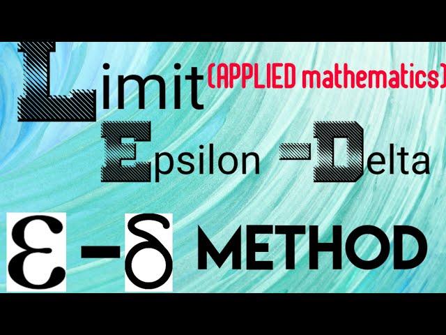 Applied mathematics limit by Epsilon Delta method