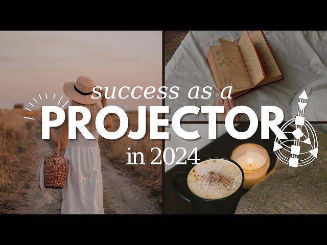 PROJECTOR IN HUMAN DESIGN | HOW TO FIND SUCCESS IN 2024
