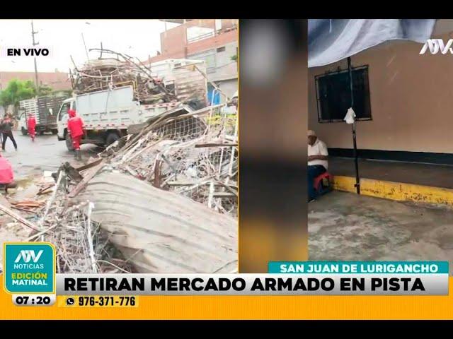 Desalojan mercados en San Juan de Lurigancho y Comas