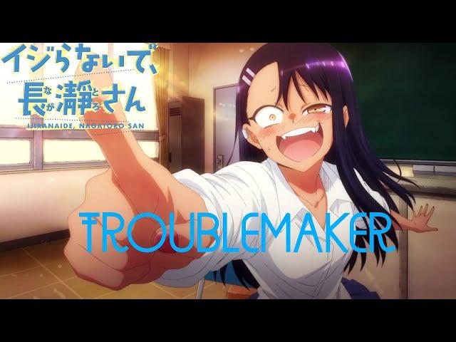 Ijiranaide, Nagatoro San「AMV」Troublemaker ᴴᴰ