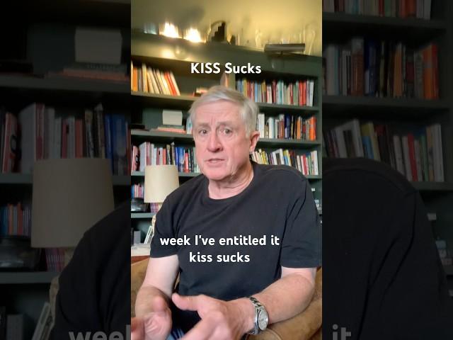 KISS Sucks#Growth #Success #Progress #Habits #Learn #Mentor #Behavior #Advice #Mastery #GoodLife