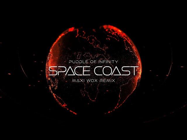 Puddle Of Infinity - Space Coast (Maxi Wox Remix)