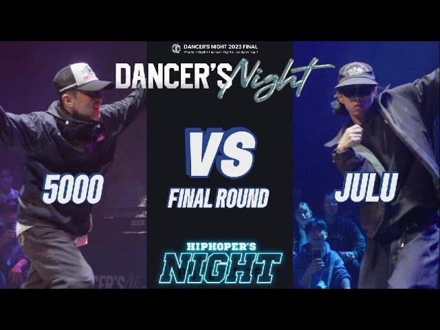 5000(WINNER) vs JULU_FINAL ROUND_HIPHOPER'S NIGHT_DANCER'S NIGHT 2023 FINAL