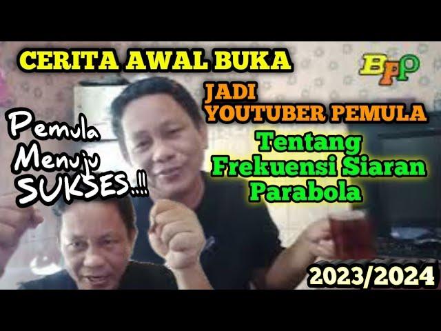 Cerita Awal Buka YouTuber Pemula Tentang Frekuensi Siaran Parabola