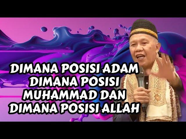 BUYA RUSFI !! DIMANA POSISI ADAM DIMANA POSISI MUHAMMAD DAN DIMANA POSISI ALLAH