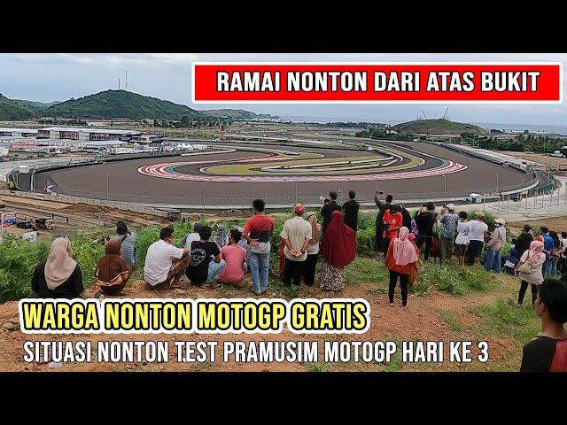 Tes Pramusim MotoGP Sirkuit Mandalika Hari Ke 3 Ramai Banget Warga Yang Nonton Dari Atas Bukit