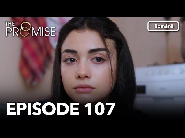 The Promise Episode 107 [Season 2] | Romanian Subtitle | Jurământul