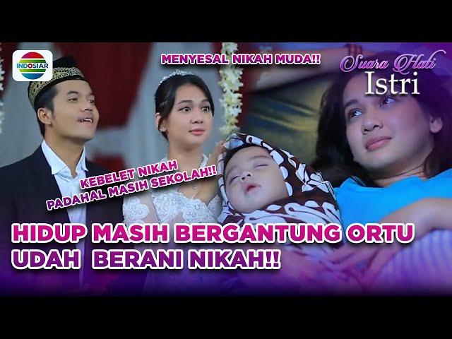 Salahkah Aku Karena Menikah di Usia Muda | Full - Suara Hati Istri