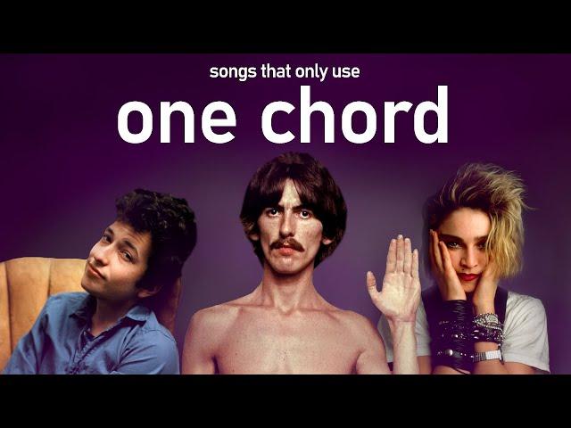 Songs that only use one chord