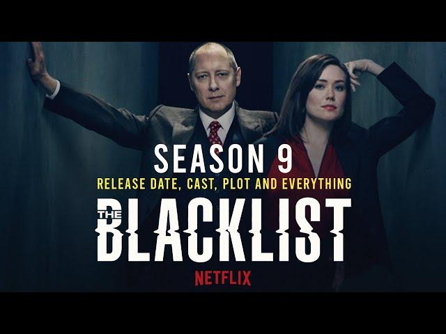 The Blacklist Season 9 : All You Need To Know (The Cine Wizard)