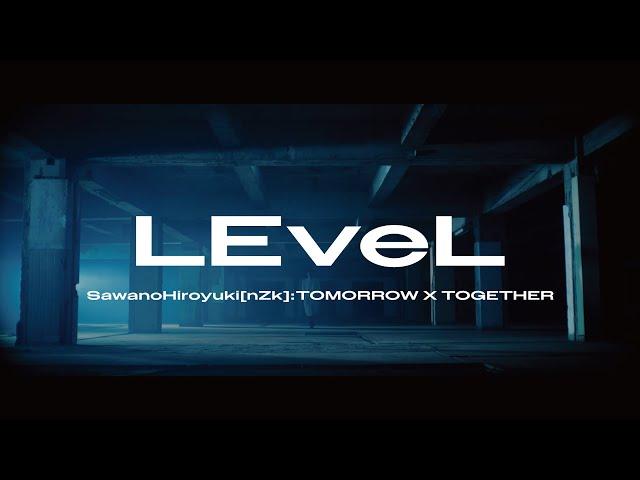 SawanoHiroyuki[nZk]:TOMORROW X TOGETHER 『LEveL』 Music Video