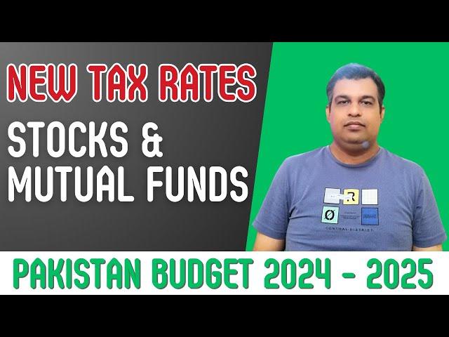 New Tax Details for Stocks and Mutual Funds after Pakistan Budget 2024 - 2025