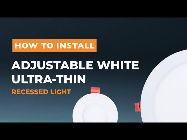 How To Install Adjustable White Ultra-Thins