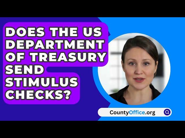 Does The US Department Of Treasury Send Stimulus Checks? - CountyOffice.org