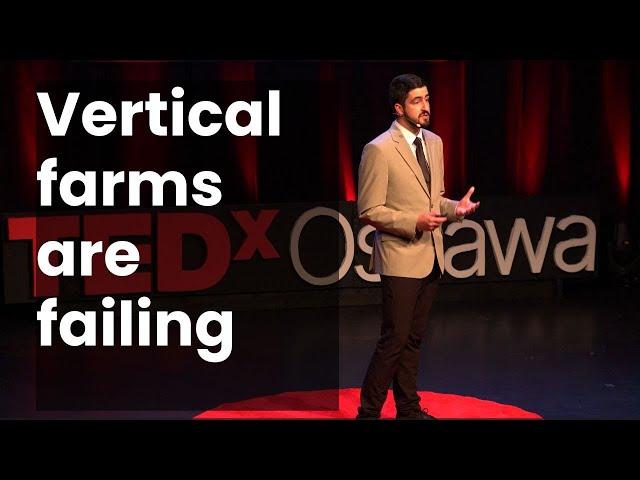 Vertical farms are failing - what we can learn from their mistakes | Nicholas Varas | TEDxOshawa