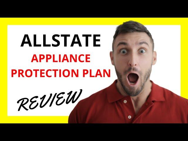  Allstate Appliance Protection Plan Review: Pros and Cons