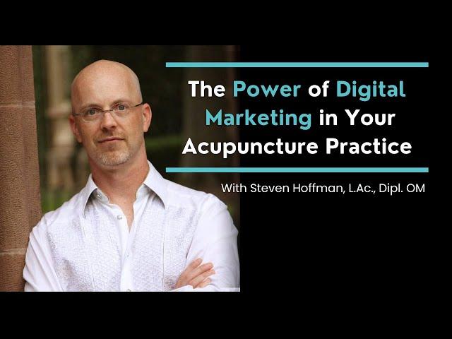 Why Digital Marketing is Crucial for Your Acupuncture Practice