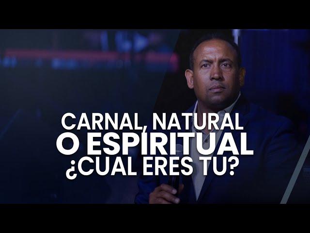 Carnal, Natural o Espiritual ¿Cuál eres tú? - Pastor Juan Carlos Harrigan