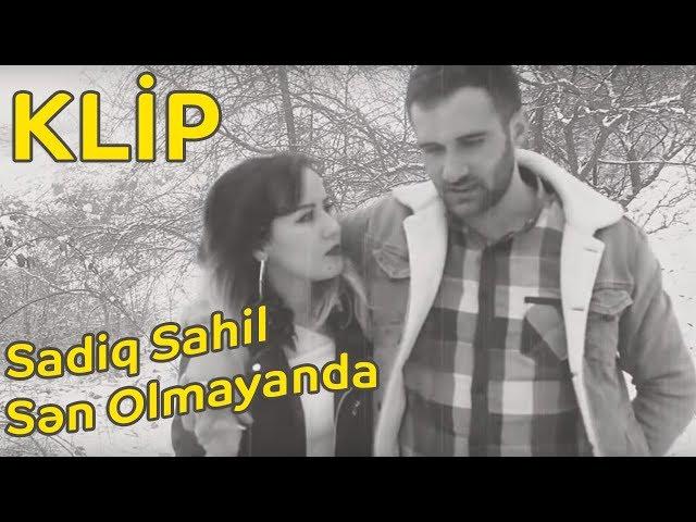 Sadiq Sahil - Sen Olmayanda 2019 (Official Video Clip)