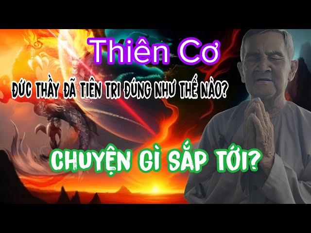 Thiên Cơ ‼️ Đức Thầy Đã Tiên Tri Đúng Như Thế Nào  Chuyện Gì Sắp Tới 