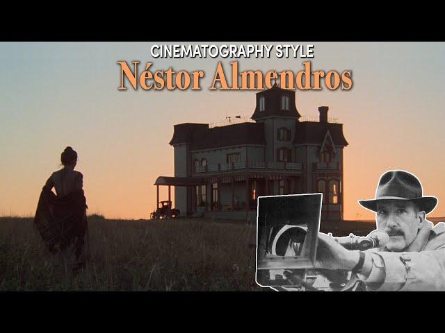 Cinematography Style: Néstor Almendros