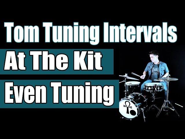 Even Tuning At The Kit - Tom Tuning Intervals Series