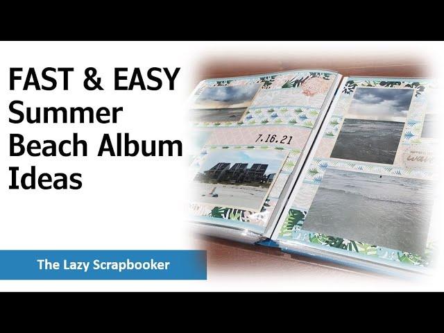 Fast and Easy Summer Beach Scrapbook Ideas using Creative Memories (Album Flip-Through)