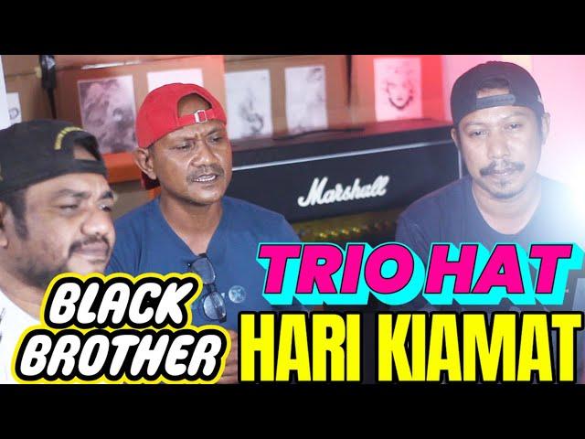 HARI KIAMAT (BLACK BROTHER) - TRIO HAT // LAGU KENANGAN NOSTALGIA