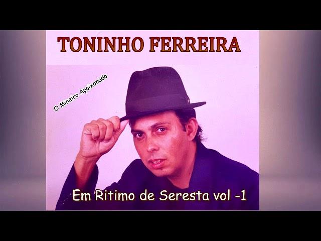 TONINHO FERREIRA | Em Ritimo de Seresta