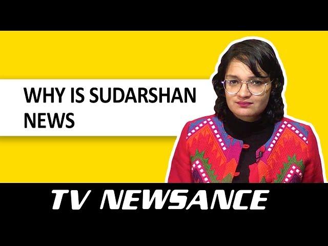 TV Newsance Episode 42: Sudarshan News: Why is it a news channel?