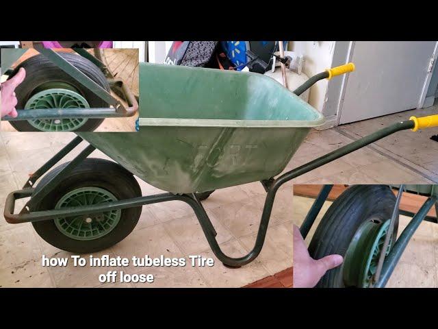 How To Inflate Tubeless Tire Completely Loose Flat, Wheelbarrow Flat Tire Tips& Tricks