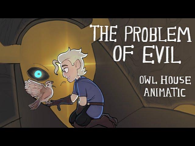 The Problem of Evil | Owl House Animatic