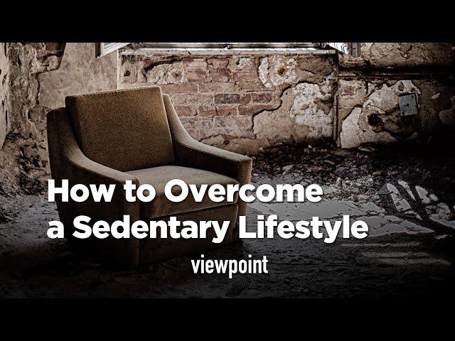 How To Overcome a Sedentary Lifestyle