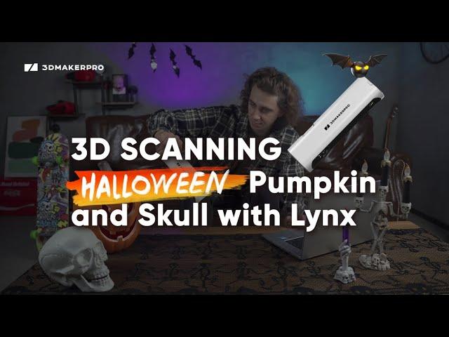 3D SCANNING HALLOWEEN Pumpkin and Skull with Lynx | 3DMakerpro