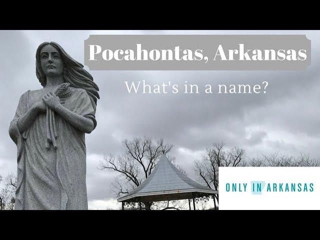 Pocahontas, Arkansas - What's in a name?