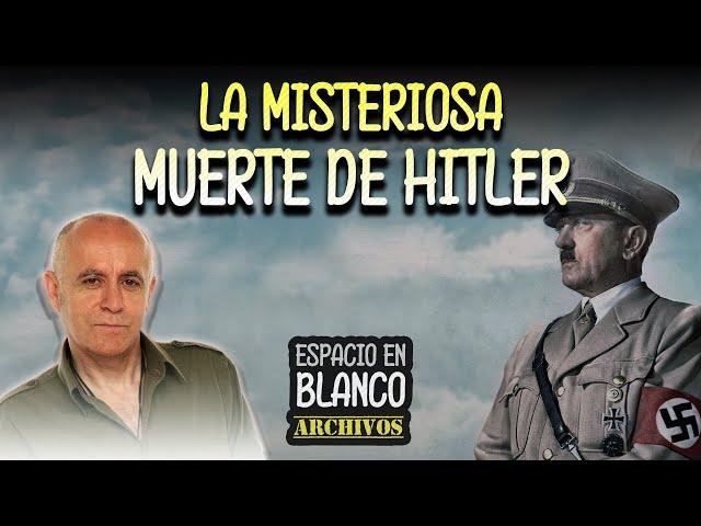 La Misteriosa Muerte de Hitler