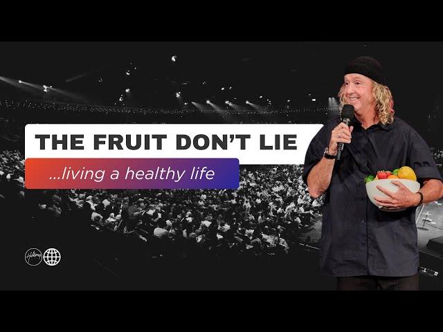 The Fruit Don't Lie... Living A Healthy Life | Phil Dooley | Hillsong Australia