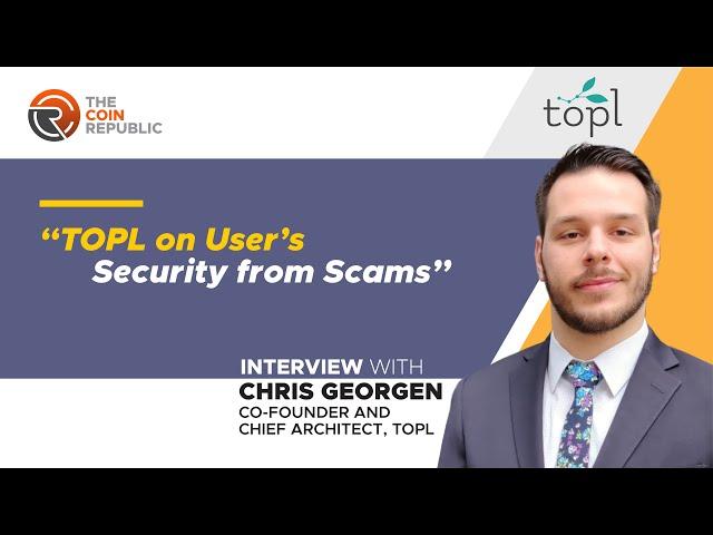 Is Your Blockchain Secured from Scams? Surprising Insights | TOPL Exclusive | TheCoinRepublic