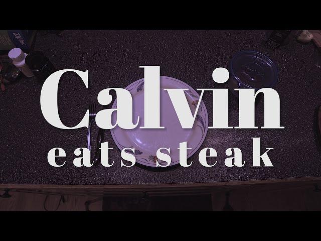 Part Two: Calvin Eats Steak