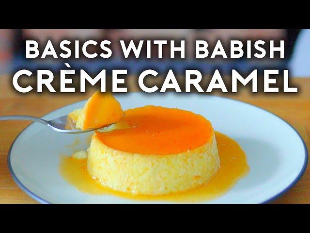 Crème Caramel (Flan) | Basics with Babish (feat. Dominique Ansel)