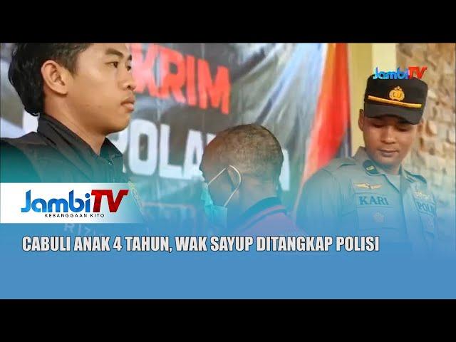 KASUS PENCABULAN || CABULI ANAK 4 TAHUN, WAK SAYUP DITANGKAP POLISI