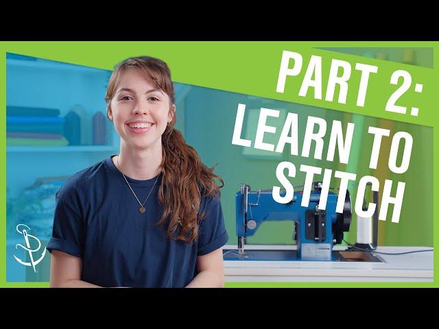 Learning to Sew | Part 2: How to Stitch