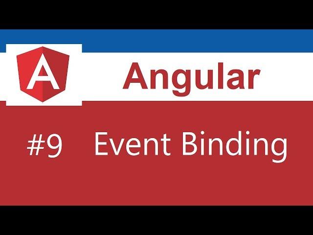 Angular Tutorial - 9 - Event Binding