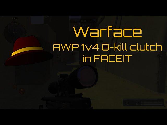 Warface Clutch Contest submission by mrxbas. #1 [FACEIT 1v4, 8 kills]