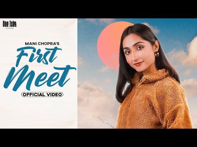 First Meet (Official Video) Mani Chopra Ft. Sabba | Punjabi Songs 2023