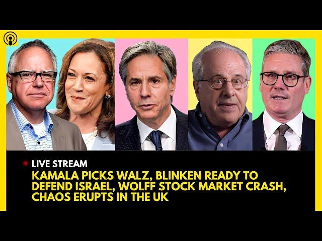 KAMALA HARRIS PICKS TIM WALZ, US PREPS TO DEFEND ISRAEL, RICHARD WOLFF STOCK MARKET CRASH, UK CHAOS