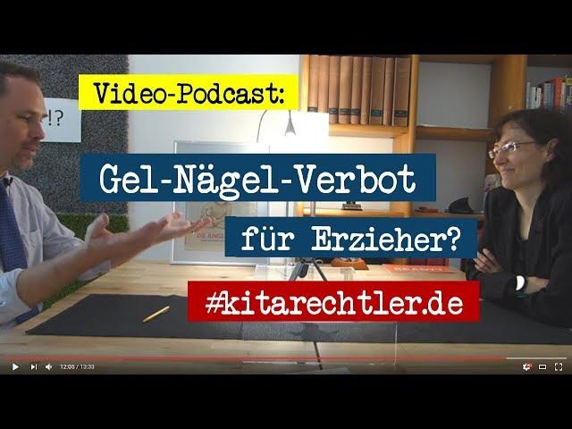 Video-Podcast: Gelnägel-Verbot für Kita-Erzieher? I kitarechtler.de