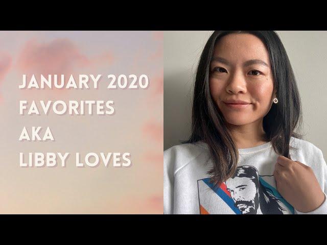 January 2020 Favs aka Libby Loves | Libby Audrey