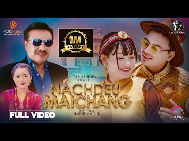 Paul Shah, Chhiring Sherpa | NACHDEU MAICHYANG | Shambhujeet Baskota, Palmu Sherpa | New Song 2023